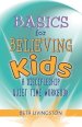 Basics for Believing Kids: A Discipleship Quiet Time Workbook