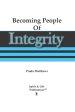 Becoming People Of Integrity