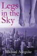 Legs in the Sky: A Short Story