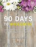 90 Days to Wholeness: A Porn Addiction Recovery Devotional and Coloring Journal for Women