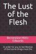 The Lust of the Flesh: In order for you to live Woman of God some things must Die