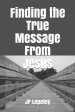 Finding the True Message From Jesus