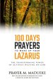 100 Days Prayers to Wake Up Your Lazarus: The Transforming Power of Actively Waiting on God