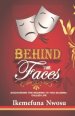 Behind the Faces: Discovering the Meaning to This Dilemma Called Life