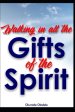 Walking In All The Gifts of the Spirit