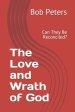 The Love and Wrath of God: Can They Be Reconciled?