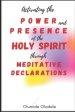 Activating the Power and Presence of the Holy Spirit through Meditative Declarations