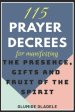 115 Prayer Decrees for Manifesting the Presence, Gifts and Fruit of the Spirit