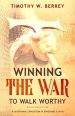 Winning the War to Walk Worthy: A Devotional Exposition of Ephesians 6:10-18