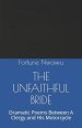 The Unfaithful Bride: Dramatic Poems Between A Clergy and His Motorcycle