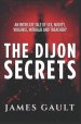 The Dijon Secrets: ...when evil is used against evil.... .