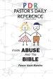 Pastor's Daily Reference: Inside ABUSE and the Bible