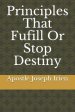 Principles That Fufill Or Stop Destiny