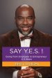 Say Y.E.S.!: Going from Employee to Entrepreneur in 5 steps