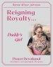 Reigning Royalty: Daddy's Girl Prayer Devotional