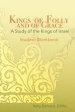 Kings of Folly and of Grace: A Study of the Kings of Israel - Workbook