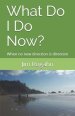 What Do I Do Now?: When no new direction is direction