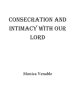 Consecration and Intimacy with our Lord