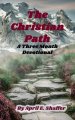 The Christian Path: A Three Month Devotional