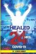 Healed in 24 Hrs: Healed in 24 Hours of COVID 19