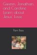 Gwenn, Jonathan, and Caroline Learn about Jesus' Love