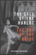 The Call Of The Harlot; The Cry Of The Bride