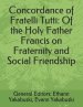 Concordance of Fratelli Tutti: Of the Holy Father Francis on Fraternity and Social Friendship