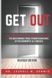 Get Out: The Spiritual Empowerment Manual to Becoming Free from Demonic Attachments & Curses