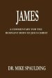 James: A Commentary For The Remnant Body Of Jesus Christ