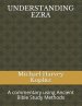 Understanding Ezra: A commentary using Ancient Bible Study Methods