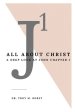 J1: All About Christ: A Deep Look at John Chapter 1