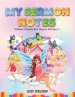 My Sermon Notes 52 Weeks of Creative Note-Taking for Girls Ages 7+: A Helpful Tool to Help your Children Focus, Listen, Learn and Apply the Message