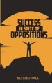 Success in spite of Oppositions