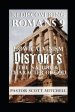 Rediscovering Romans 9: How Calvinism Distorts The Nature And Character Of God