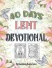 Christian Coloring Book For Seniors: 40 Days Lent Devotional For Seniors, Adults (Women, Men) And Teens (Young Girls, Boys)