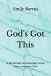 God's Got This: A devotional to encourage you to keep trusting in God