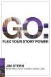 GO: Flex Your Story Power: Imparting Life by Sharing Jesus' Love