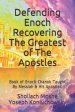 Defending Enoch-Recovering The Greatest of The Apostles: Book of Enoch-Chanok Taught By Messiah & His Apostles!