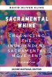 Sacramental Whine: Chronicling the Independent Sacramental Movement Volume One