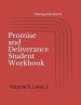 Promise and Deliverance Student Workbook: Volume 9, Level 2