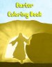 Easter Coloring Book: Teens, both Girls and Boys Can Follow Jesus Last Days Coloring the Images