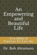 An Empowering and Beautiful Life: Ten Biblical Patterns To Live By