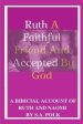 Ruth: A Faithful Friend and Accepted by God