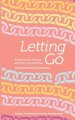 Letting Go - Break Those Chains and Set Yourself Free: A 30-Day Devotional