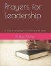 Prayers for Leadership: A study of Paul's prayers for leadership in the Epistles