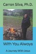 With You Always: A Journey With Jesus