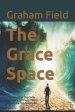 The Grace Space: Where human depravity and God's holiness meets and we are not destroyed