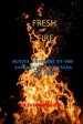 FRESH FIRE: Ignite the fire in you and become burning for God