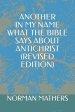 ANOTHER IN MY NAME WHAT THE BIBLE SAYS ABOUT ANTICHRIST (REVISED EDITION)