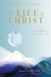 The Life of Christ (II): A Contemplative Prayer Journal